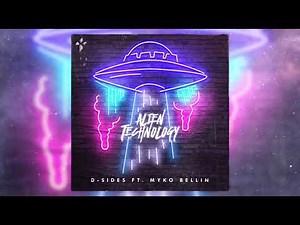 D-Sides - Alien Technology ft. Myko Bellin