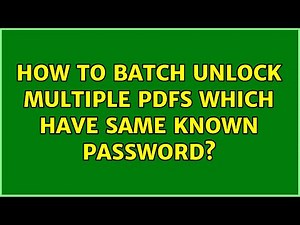 How to batch unlock multiple PDFs which have same known password? (3 Solutions!!)
