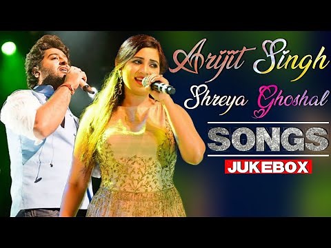 Arijit Singh & Shreya Ghoshal Superhit Songs Jukebox | Arjit Singh Shreya Ghoshal All New Hindi Song