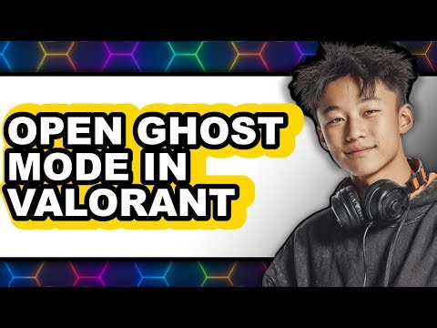 How to Open Ghost Mode in Valorant (only Way)