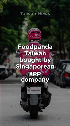 Foodpanda Taiwan bought by Singaporean app company