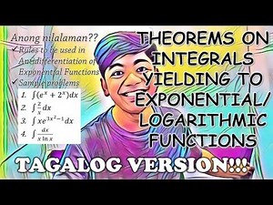 Integrals Yielding to Exponential and Logarithmic Functions Explained in TAGALOG!!!