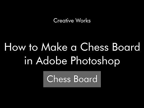 How to make a Chess Board in Adobe Photoshop | Creative Works