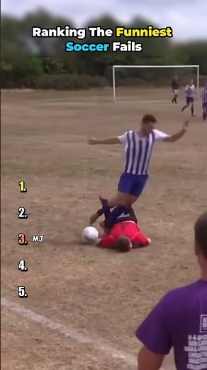 Ranking The Funniest Soccer Fails