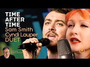 Sam Smith & Cyndi Lauper - TIME AFTER TIME DUET