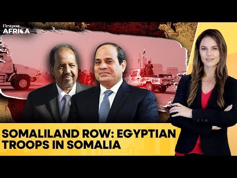 Egypt Sends Troops to Somalia After Israel’s Recognition of Somaliland | Firstpost Africa | N18G