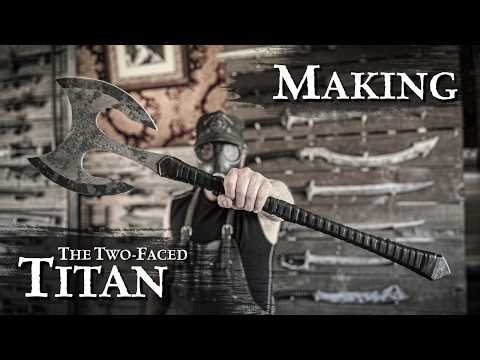 Making a HUGE Battle Axe - The Two Faced Titan from ZOMBIE TOOLS
