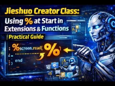 Jieshuo Creator Class: Using % at Start in Extensions & Functions Explained | Practical Guide
