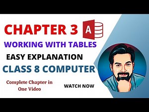 Class 8 Computer | Chapter 3 Working with tables in MS Access | New Chapter easy explanation.