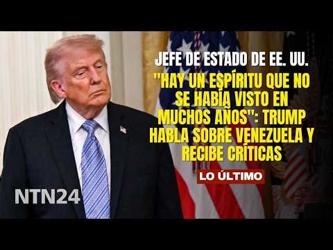 "There's a spirit here that hasn't been seen in many years": Trump speaks about Venezuela and rec...