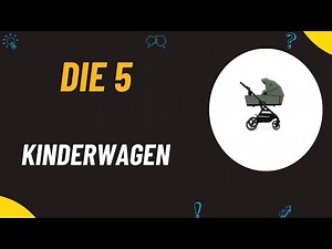 Die 5 Besten Kinderwagen Test 2025 - Top 5 Kinderwagen Vergleich