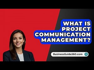 What Is Project Communication Management? - BusinessGuide360.com