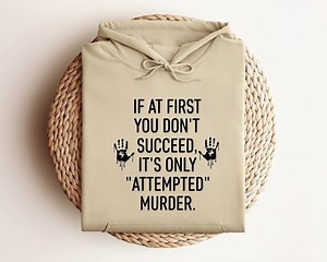 It's Only Attempted Murder Hoodie, True Crime Hoodie, Crime Movies Hoodie, Best Humorous Hoodie, Serial Killer, Funny Hoodie for Women - Etsy
