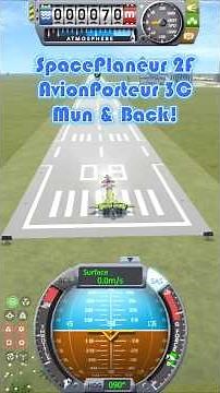 KSP1: "Speedrun" SpacePlaneur-2F and AvionPorteur-3C to the Mun and back.