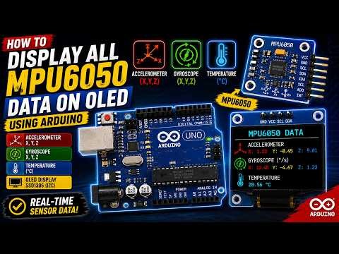Arduino MPU6050 Sensor | Display Accelerometer & Gyroscope Data on OLED