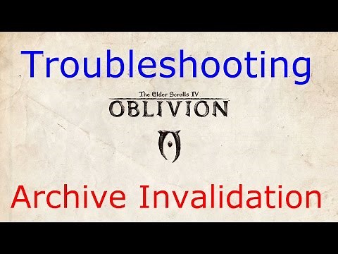 Modding Oblivion: Archive Invalidation