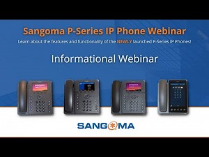 NEW! Sangoma P-Series IP Phones | Webinar 2022