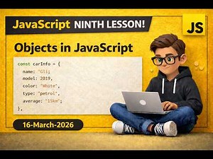 JavaScript Tutorial #9 | Array Sorting, Loops & Objects in JavaScript | 16-March-2026
