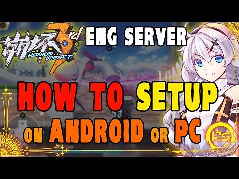 Honkai Impact 3: HOW TO SETUP ON ANDROID OR PC!! + HOW TO SET UP KEYBINDINGS AND CONTROLLER ♕[崩坏3]