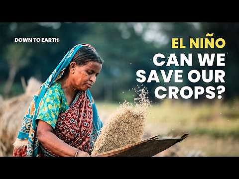 Super El Niño is Here | Can India Save its Crops? | DTE News
