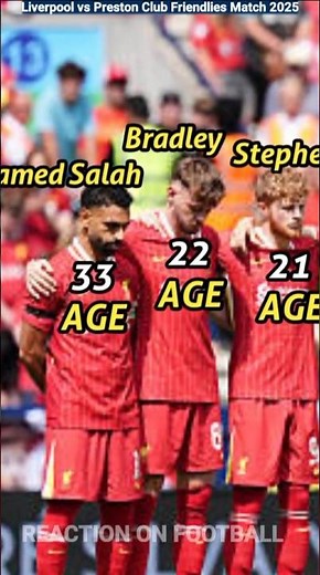 Liverpool 3 - 1 Preston Won In Club Friendlies Match 2025 😍 Liverpool Football Players Current Age 🔥