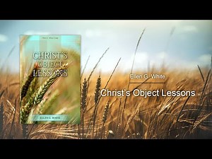 COL-01 - Teaching in Parables (Christ's Object Lessons)