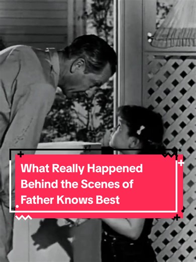 Behind the Scenes of Father Knows Best: Untold Stories