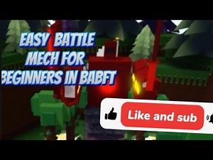 EASY BATTLE MECH IN BABFT for beginners 5 subs and I’ll drop mechanics