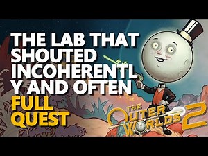 The Lab that Shouted Incoherently and Often FULL QUEST The Outer Worlds 2