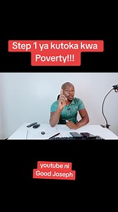 Step 1 ya kutoka kwa Poverty – Good Joseph