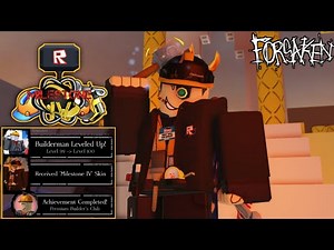 Builderman Max Level! - Forsaken