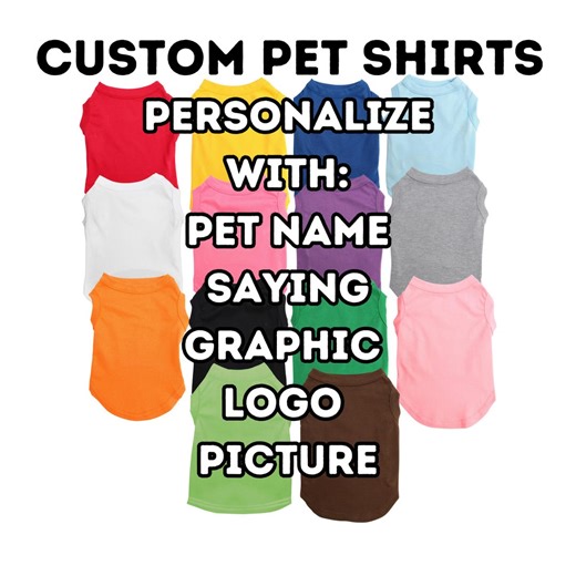 Custom Pet Shirt: Create a Unique Look for Your Pet - Personalized Dog Shirt- Logos Graphics Pictures Text for Large and Small Dogs or Cats - Etsy