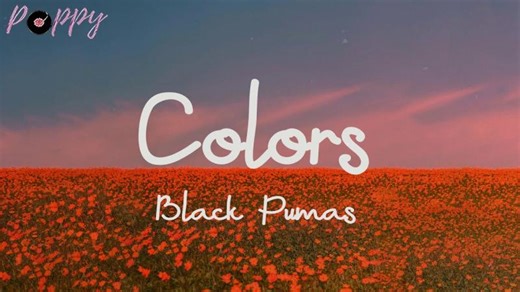 Black Pumas - Colors (Lyrics) | Curtis Ogden