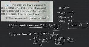 Ex. 1: Two cards are drawn at random one after the other. Given... | Filo