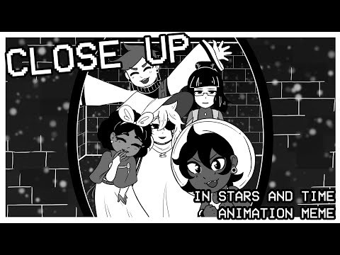 [In Stars and Time] CLOSE UP [Animation Meme] [SPOILERS]
