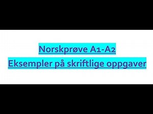 Video 299 A1-A2 norskprøve eksempler på skriftlige oppgaver