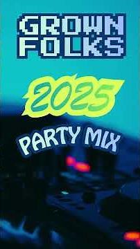 2025 Grown Folks Party Mix "Dj OPM"