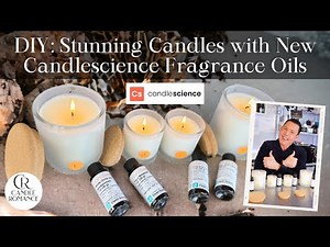 Creating Scented Magic: Making Candles with the Latest Fragrance Oils from Candlescience