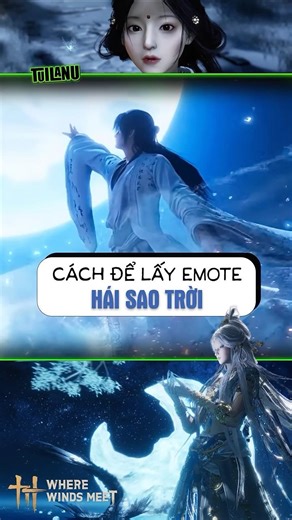 Cách Lấy Emote Hái Sao Trời Cực Dễ #wherewindsmeet