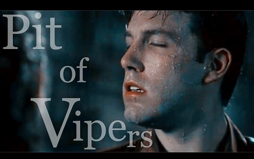 【本·阿弗莱克】Pit of Vipers 夜魔侠单人向