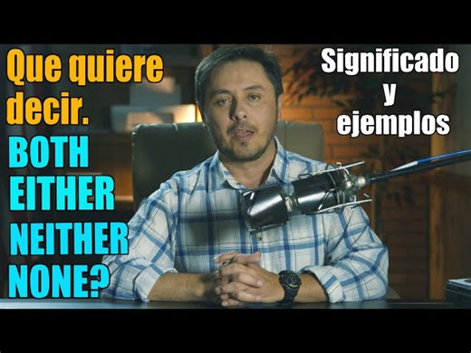 Domina las reglas gramaticales de "both," "either," "neither" y "none" con ejemplos claros y prácticos
