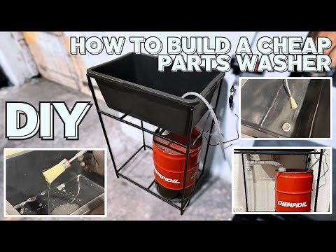 DIY - HOW TO BUILD A CHEAP PARTS WASHER / PARTS CLEANER