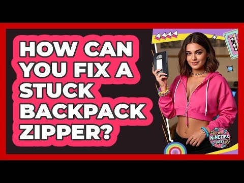 How Can You Fix A Stuck Backpack Zipper? - I'm a 90s Baby