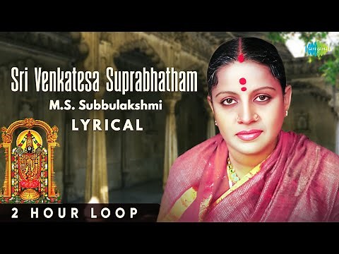 Sri Venkatesa Suprabhatham - M.S. Subbulakshmi, Radha Viswanathan | 2 Hours Loop | Carnatic Songs