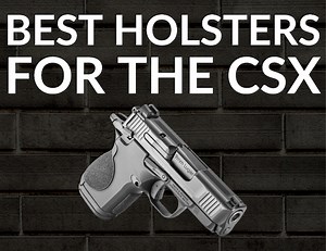 Top 3 Holsters for the Smith and Wesson CSX | 1791 Gunleather