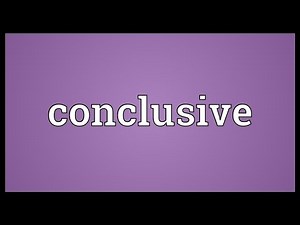 Conclusive Meaning