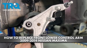 How to Replace Front Lower Control Arms w Ball Joint 2009-2014 Nissan Maxima