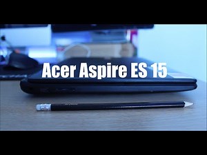 Acer Aspire ES 15 Review!
