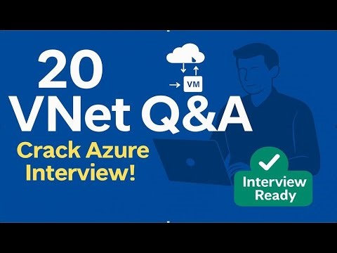 Top 20 Azure VNet Interview Questions and Answers | Real-World Scenarios Explained