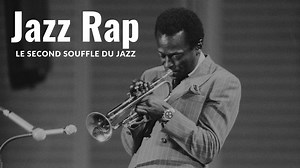 Le Jazz Rap, le second souffle du Jazz